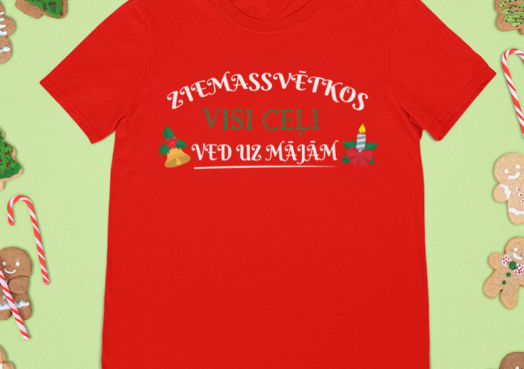 T-krekls  "Ziemassvētkos visi ceļi ved uz Mājām"