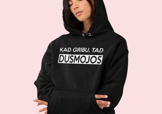 Džemperis "Kad gribu, tad DUSMOJOS"