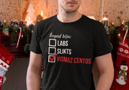 T-krekls "Vismaz es centos būt labs"