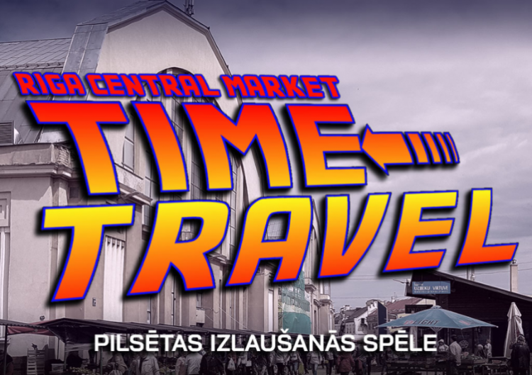 Pastaigu pilsētas spēle “Rīgas Centrāltirgus – Time Travel”